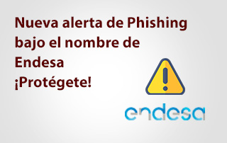 Nueva alerta de Phishing bajo el nombre de Endesa ¡Protégete!