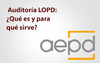 Auditoría LOPD: ¿Qué es y para qué sirve?