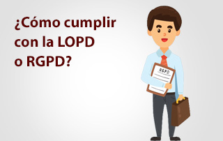 ¿Cómo cumplir la LOPD o RGPD?