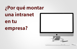 ¿Por qué montar una Intranet en tu empresa?